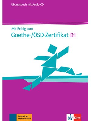 Mit Erfolg zum Goethe-/ÖSD-Zertifikat B1, Übungsbuch + Audio-CD