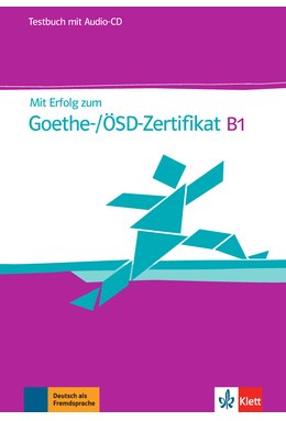Mit Erfolg zum Goethe-/ÖSD-Zertifikat B1, Testbuch + Audio-CD