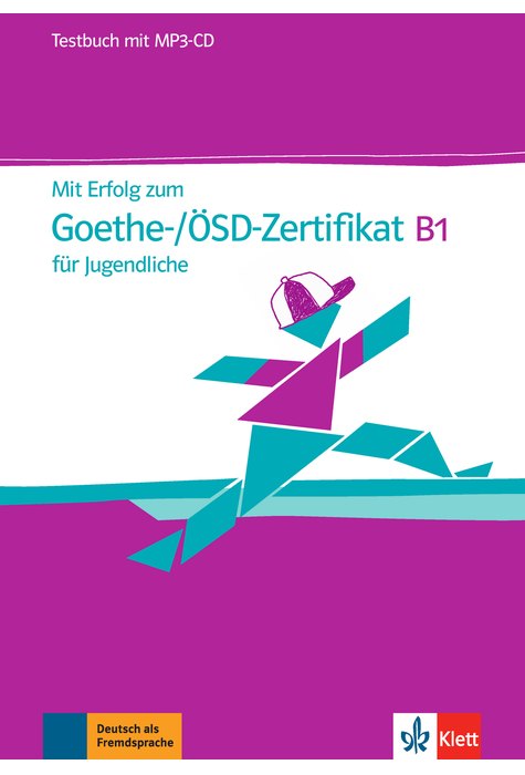 Mit Erfolg zum Goethe-/ÖSD-Zertifikat B1 für Jugendliche, Testbuch mit MP3-CD