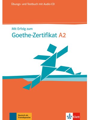 Mit Erfolg zum Goethe-Zertifikat A2, Übungs- und Testbuch mit Audio-CD