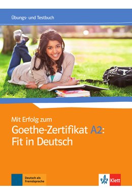 Mit Erfolg zum Goethe-Zertifikat A2: Fit in Deutsch, Übungs- und Testbuch