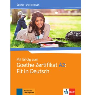 Mit Erfolg zum Goethe-Zertifikat A2: Fit in Deutsch, Übungs- und Testbuch