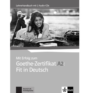 Mit Erfolg zum Goethe-Zertifikat A2: Fit in Deutsch, Lehrerhandbuch + 2 Audio-CDs