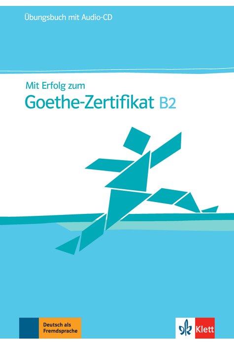 Mit Erfolg zum Goethe-Zertifikat B2, Übungsbuch + Audio-CD