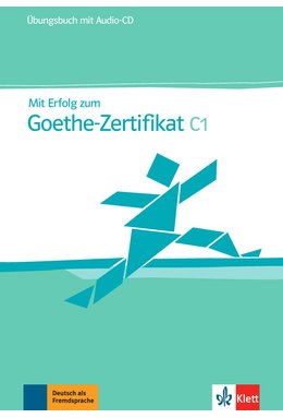 Mit Erfolg zum Goethe-Zertifikat C1, Übungsbuch + Audio-CD