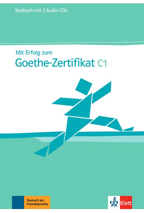 Mit Erfolg zum Goethe-Zertifikat C1, Testbuch + 2 Audio-CDs