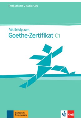 Mit Erfolg zum Goethe-Zertifikat C1, Testbuch + 2 Audio-CDs