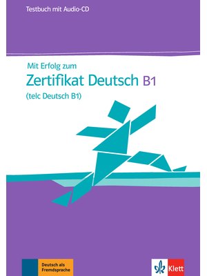 Mit Erfolg zum Zertifikat Deutsch (telc Deutsch B1), Testbuch + Audio-CD