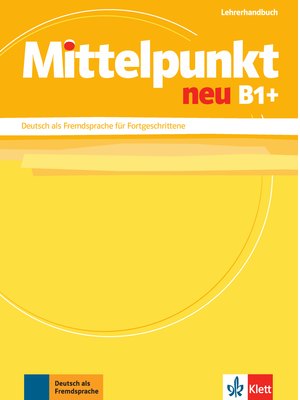 Mittelpunkt neu B1+, Lehrerhandbuch