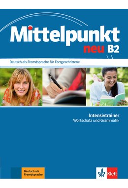 Mittelpunkt neu B2, Intensivtrainer - Wortschatz und Grammatik