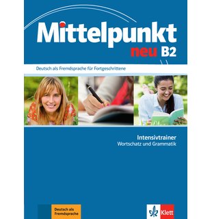 Mittelpunkt neu B2, Intensivtrainer - Wortschatz und Grammatik