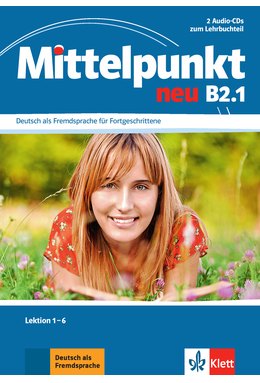 Mittelpunkt neu B2.1, 2 Audio-CDs zum Lehrbuch, Lektion 1-6