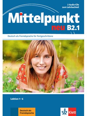 Mittelpunkt neu B2.1, 2 Audio-CDs zum Lehrbuch, Lektion 1-6