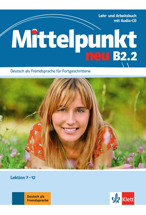 Mittelpunkt neu B2.2, Lehr- und Arbeitsbuch, Lektion 7-12 + Audio-CD zum Arbeitsbuch