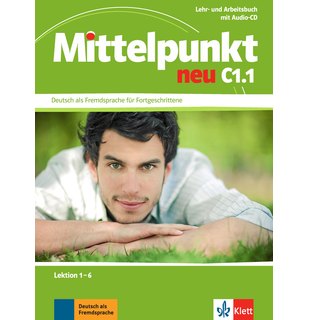 Mittelpunkt neu C1.1, Lehr- und Arbeitsbuch, Lektion 1-6 + Audio-CD zum Arbeitsbuch