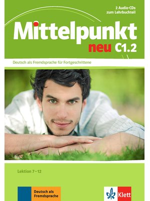 Mittelpunkt neu C1.2, 2 Audio-CDs zum Lehrbuch, Lektion 7-12