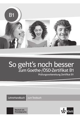 So geht's noch besser zum Goethe-/ÖSD-Zertifikat B1, Lehrerhandbuch zum Testbuch
