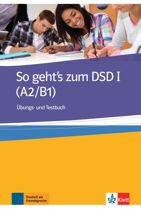 So geht's zum DSD I, Übungs- und Testbuch