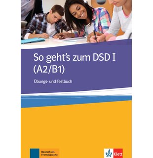 So geht's zum DSD I, Übungs- und Testbuch