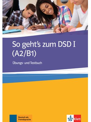 So geht's zum DSD I, Übungs- und Testbuch