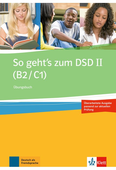 So geht's zum DSD II (B2/C1) Neue Ausgabe, Übungsbuch So geht's zum DSD II (B2/C1) Neue Ausgabe, Übungsbuch