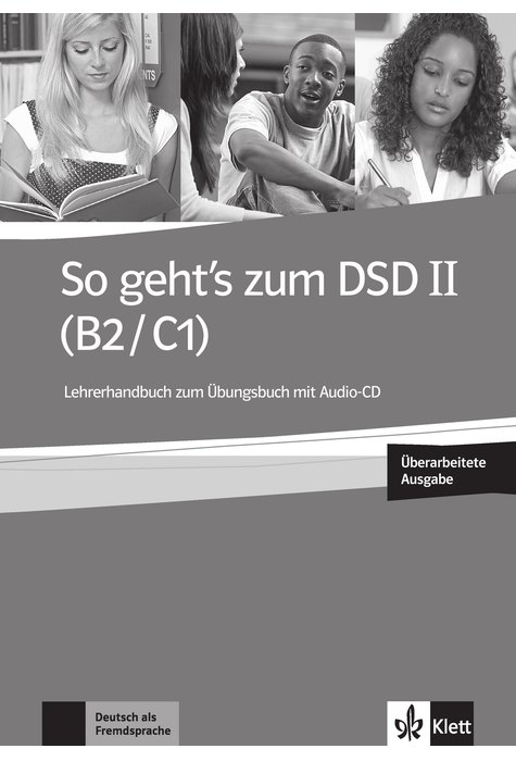 So geht's zum DSD II (B2/C1) Neue Ausgabe, Lehrerhandbuch zum Übungsbuch mit Audio-CD So geht's zum DSD II (B2/C1) Neue Ausgabe, Lehrerhandbuch zum Übungsbuch mit Audio-CD