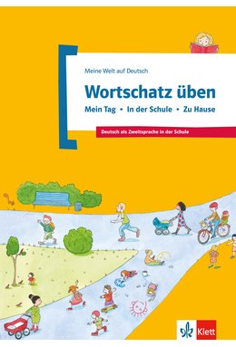 Wortschatz üben: Mein Tag - In der Schule - Zu Hause