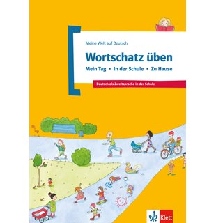 Wortschatz üben: Mein Tag - In der Schule - Zu Hause