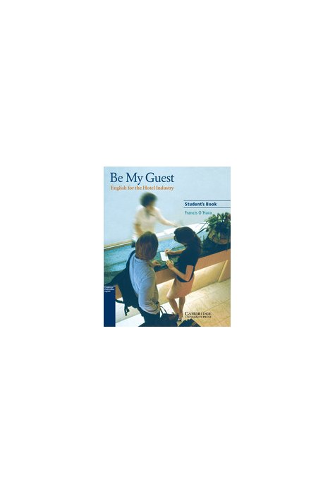Be My Guest Student's Book Be My Guest Student's Book