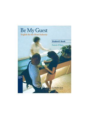 Be My Guest Student's Book Be My Guest Student's Book