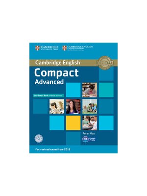 Compact Advanced Student's Book without Answers with CD-ROM Compact Advanced Student's Book without Answers with CD-ROM