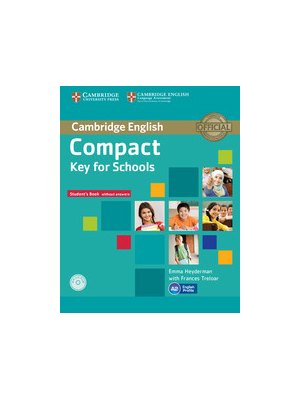 Compact Key for Schools Student's Book without Answers with CD-ROM Compact Key for Schools Student's Book without Answers with CD-ROM