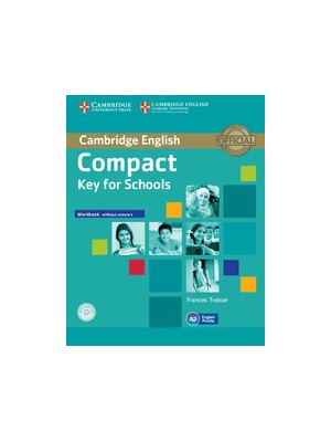 Compact Key for Schools Workbook without Answers with Audio CD Compact Key for Schools Workbook without Answers with Audio CD
