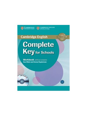 Complete Key for Schools Workbook without Answers with Audio CD Complete Key for Schools Workbook without Answers with Audio CD