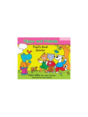 Hippo and Friends Starter Pupil's Book Hippo and Friends Starter Pupil's Book