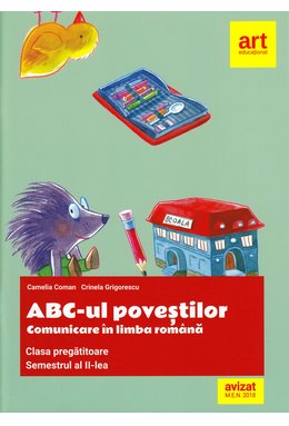 Clasa pregătitoare. Comunicare în LIMBA ROMÂNĂ. ABC-ul poveștilor. Semestrul al II-lea