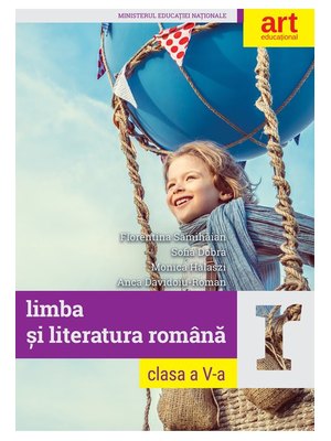LIMBA ȘI LITERATURA ROMÂNĂ. Clasa a V-a. Manual LIMBA ȘI LITERATURA ROMÂNĂ. Clasa a V-a. Manual