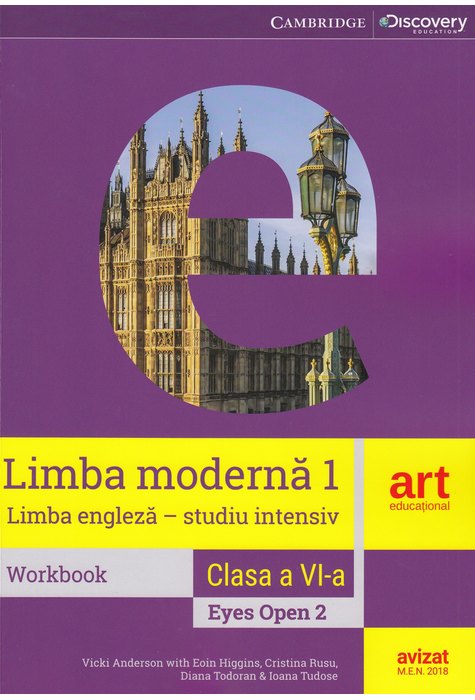 LIMBA ENGLEZĂ (studiu intensiv). Clasa a VI-a. Caiet de lucru (Workbook - Eyes Open 2) LIMBA ENGLEZĂ (studiu intensiv). Clasa a VI-a. Caiet de lucru (Workbook - Eyes Open 2)