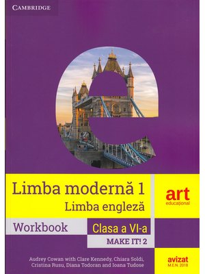 LIMBA ENGLEZĂ. Clasa a VI-a. Caiet de lucru (Workbook - Make it! 2) LIMBA ENGLEZĂ. Clasa a VI-a. Caiet de lucru (Workbook - Make it! 2)