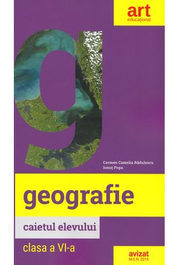 GEOGRAFIE. Clasa a VI-a. Caietul elevului