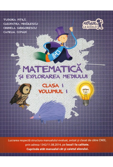 MATEMATICĂ și explorarea mediului. Clasa I. Partea a I-a MATEMATICĂ și explorarea mediului. Clasa I. Partea a I-a