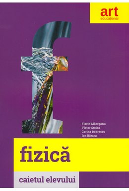 FIZICĂ. Caietul elevului. Clasa a VI-a