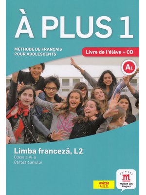 À plus 1 - Clasa a VI-a. Limba franceză, L2. Cartea elevului.