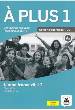 À plus 1 - Clasa a VI-a. Limba franceză, L2. Caietul elevului.