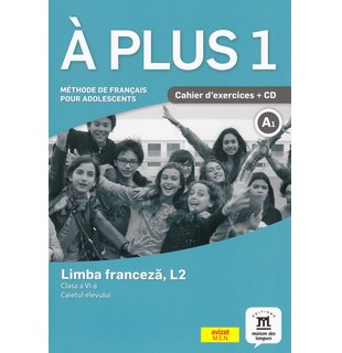 À plus 1 - Clasa a VI-a. Limba franceză, L2. Caietul elevului.