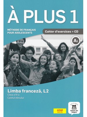 À plus 1 - Clasa a VI-a. Limba franceză, L2. Caietul elevului.