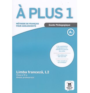 À plus 1 - Clasa a VI-a. Limba franceză, L2. Ghidul profesorului.