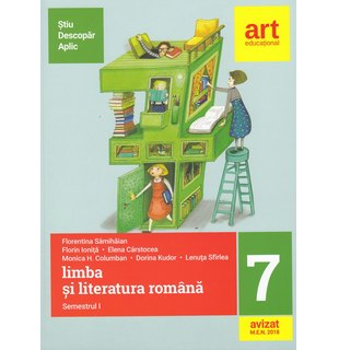 (Metoda ȘTIU-DESCOPĂR-APLIC): LIMBA ȘI LITERATURA ROMÂNĂ. Clasa a VII-a. Semestrul I