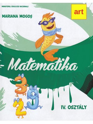 Manual matematică. Clasa a IV-a. Limba maghiară Manual matematică. Clasa a IV-a. Limba maghiară