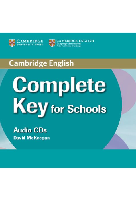 Complete Key for Schools, Class Audio CDs (2) Complete Key for Schools, Class Audio CDs (2)